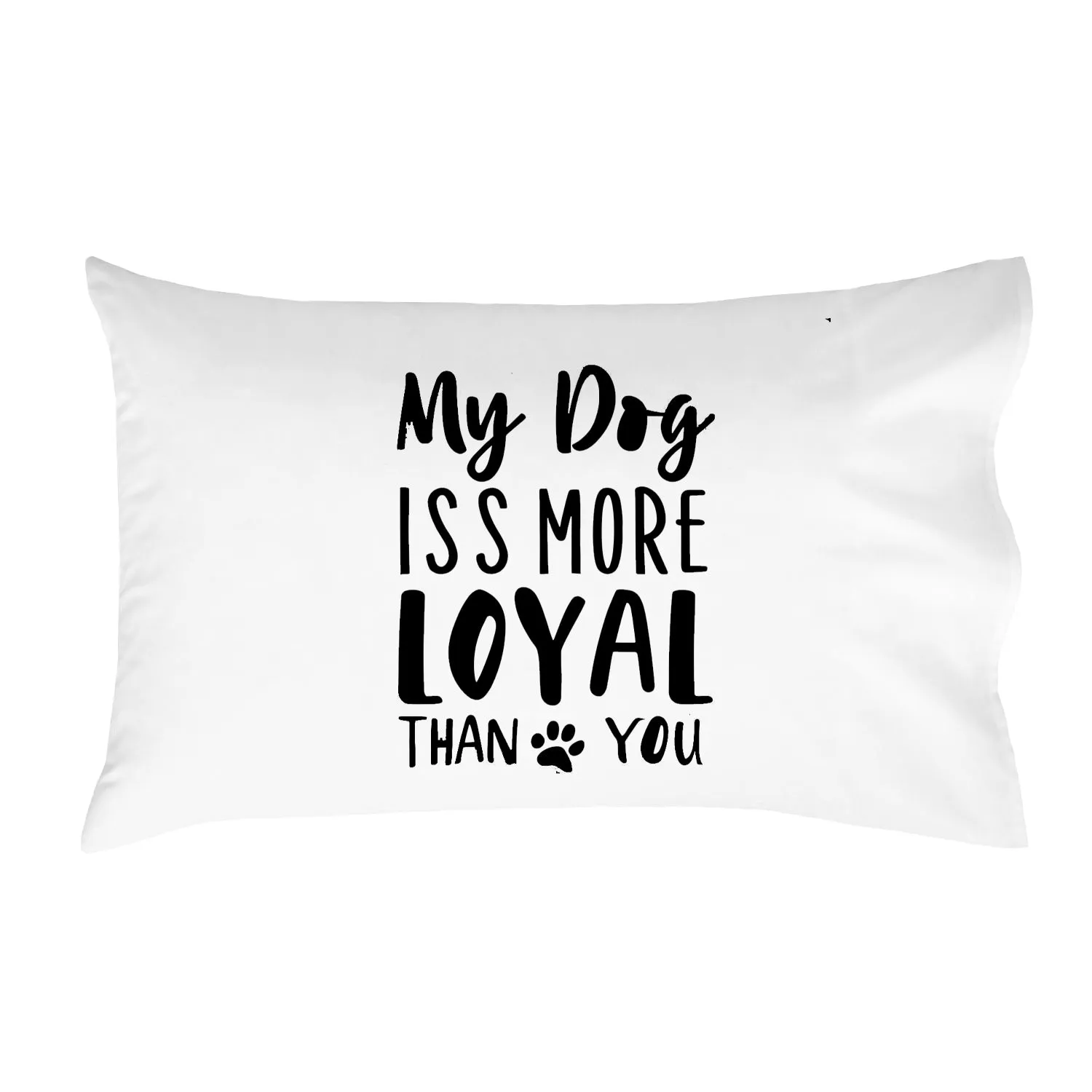 Oh, Susannah My Dog is More Loyal Than You Humorous Pillowcase – Funny Pillowcase, Home Décor, Bedroom Décor, Breakup, Divorce, Pet Lover; Funny Gift for him and her